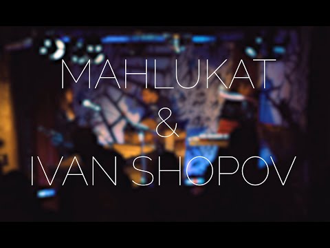 Mahlukat & Ivan Shopov - Galao Concerts