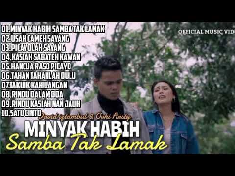 minyak habih samba tak lamak full album...david iztambul ft ovhi firsty