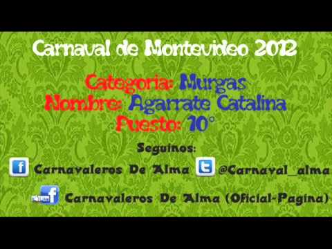 Agarrate Catalina 2012 Audio (Puesto 10) - Carnavaleros De Alma