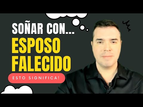 SOÑAR CON ESPOSO FALLECIDO: Si soñaste con ESPOSO FALLECIDO, esto es lo que significa...