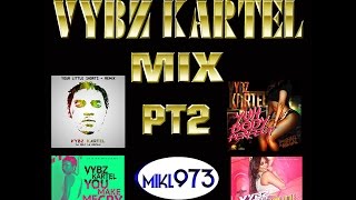 VYBZ KARTEL MIX PT2 ( YOU MAKE ME CRY - YOUR LITTLE SHORTS &amp; MORE )