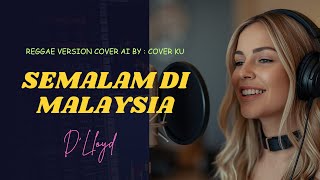 Download lagu Semalam Di Malaysia –   D'Lloyd  Reggae Version  Cover AI by :  Cover Ku mp3