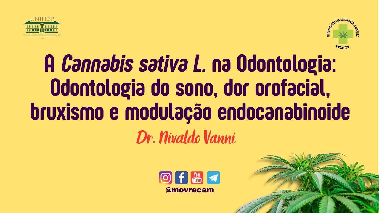 17ª Aula - A Cannabis sativa L. na Odontologia do sono, dor orofacial, bruxismo - Dr. Nivaldo Vanni