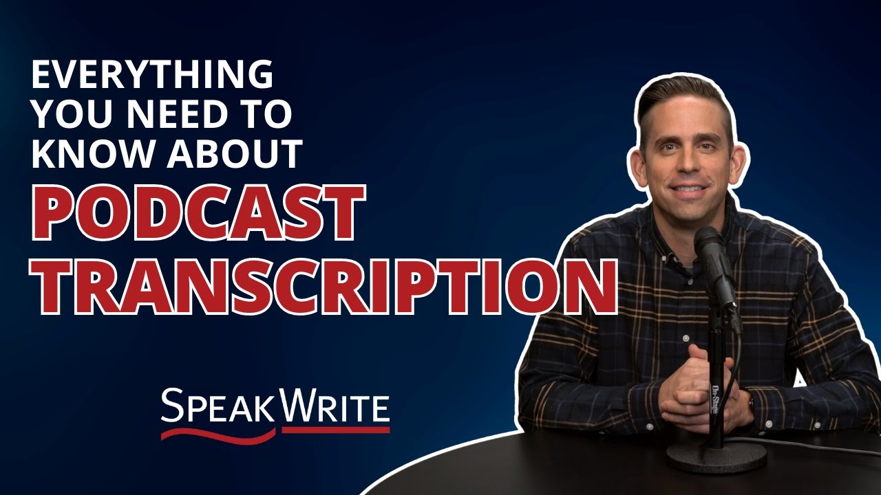 Podcast Transcription: Everything You Need To Know
