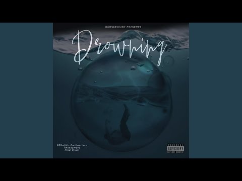 Drowning (feat. Godflowtino, TMoneyWave & Clssic)