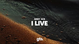 Addy Ace - I Live