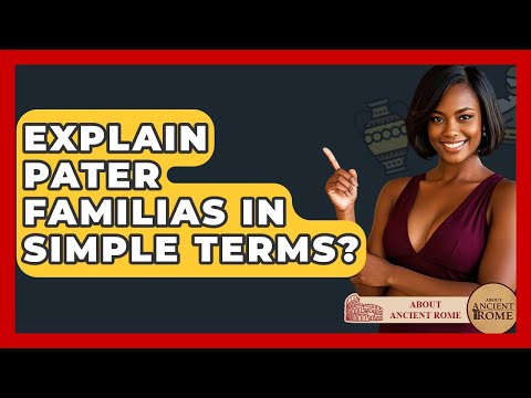 Explain Pater Familias In Simple Terms? - All About Rome