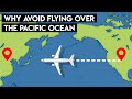 Here's Why Planes Don't Fly Over The Pacific Ocean