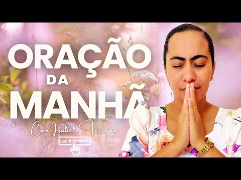 17/01/2026 - ORAÇÃO DA MANHÃ COM IZABEL FERREIRA ‪@IzabelFerreira