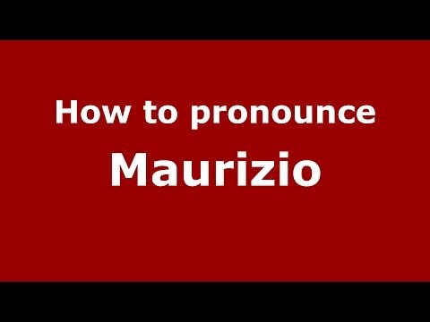 How to pronounce Maurizio (Italian/Italy) - PronounceNames.com