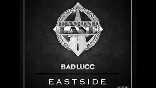 Bad Lucc - Eastside Feat. Problem