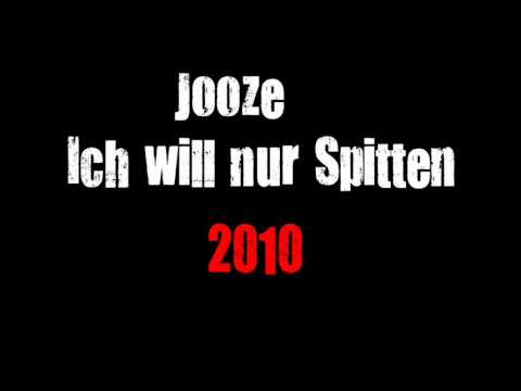 Jooze - Ich will nur Spitte  prod. Nefpro Records Neuss