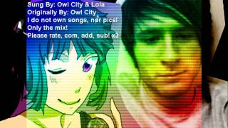 Lola/Owl City - Fireflies [Duet]