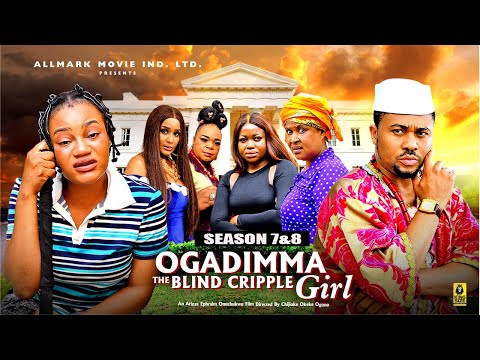 OGADIMMA THE CRIPPLE BLIND GIRL(SEASON 7&8)-2025 Latest Nigerian Nollywood Movie||Trending Nollywood