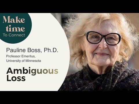 Watch — Ambiguous Loss with Dr. Pauline Boss