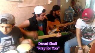 Dread Skull Pray for You    PALOMAZO ACÚSTICO