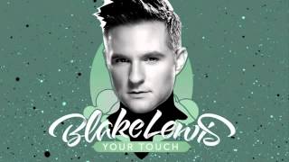 Blake Lewis - Your Touch (Radio Edit HQ)
