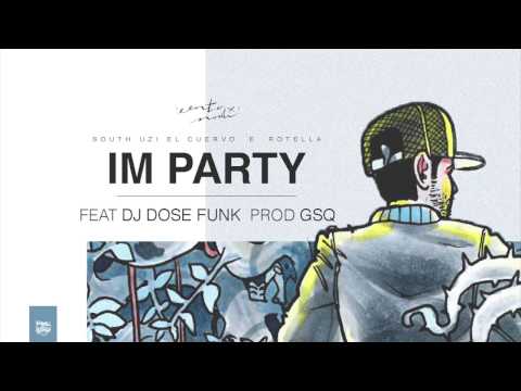 SouthUzi el Cuervo e Rotella - IM PARTY (prod. GSQ)