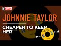Johnnie Taylor - Cheaper To Keep Her (Official Audio)