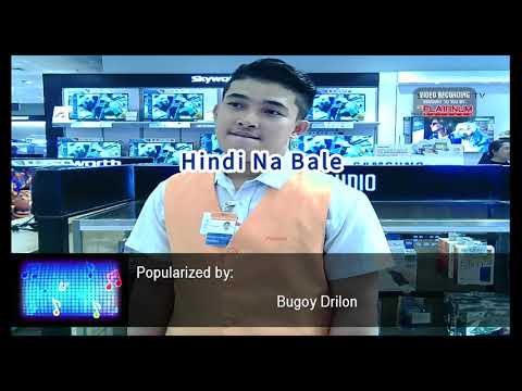 Hindi Na Bale By Bugoy Drilon My Version