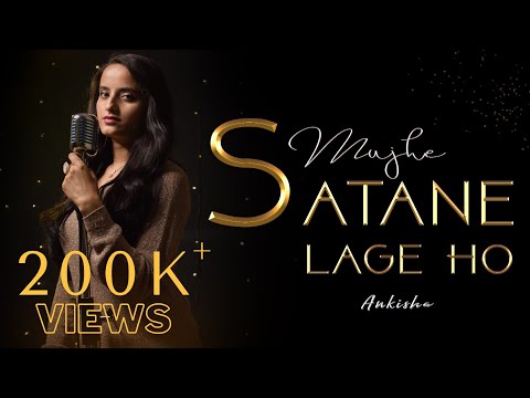 Satane Lage Ho - Ankisha Srivastava | Female Version | Ninja | Latest Hindi Songs 2021 | Sad Songs