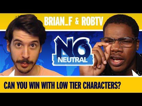 Can You Win With LOW TIER Characters? RobTV & Brian F Debate | No Neutral