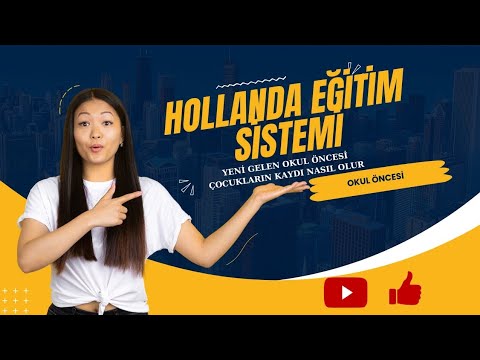 Hollanda'ya Göç Eden Okul Öncesi (Anaokulu) Çağındaki Çocukların Okul Kaydı ve Eğitimi Nasıl Olur?
