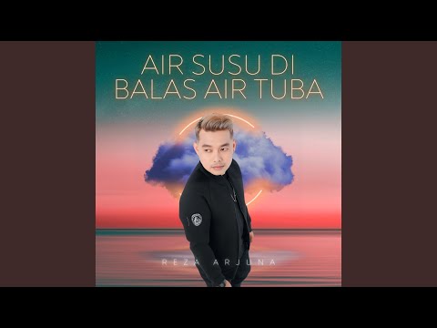 Air Susu Dibalas Air Tuba