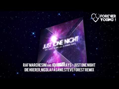Raf Marchesini And Joanna Rays - Just One Night (Die Hoerer, Nicola Fasano, Steve Forest Remix)