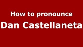 How to pronounce Dan Castellaneta