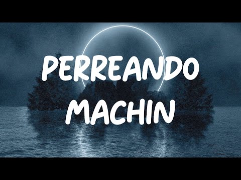 Dani Flow, Alu Mix - PERREANDO MACHÍN (Letra/Lyrics)