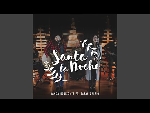 Santa la Noche (feat. Sarah Carpio)