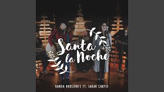 Santa la Noche (feat. Sarah Carpio)
