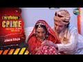 Behen Ka Pati Chhoti Behen Ka Premi Jamai Raja Crime Alert EP 1054