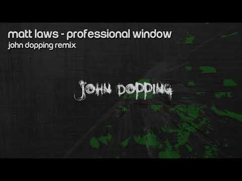 Matt Laws - Professional Window (John Dopping Remix)