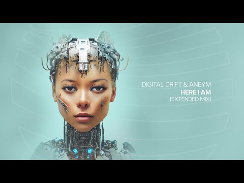 Digital Drift & Aneym - Here I Am (Extended Mix)