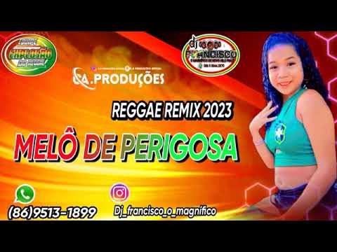 MELÔ DE PERIGOSA REGGAE FUNK 2023 DJ FRANCISCO O MAGNÍFICO & EQUIPE EXPLOSÃO DO REGGAE