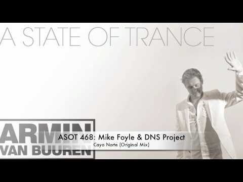 ASOT 468; Mike Foyle & DNS Project - Cayo Norte (Original Mix)