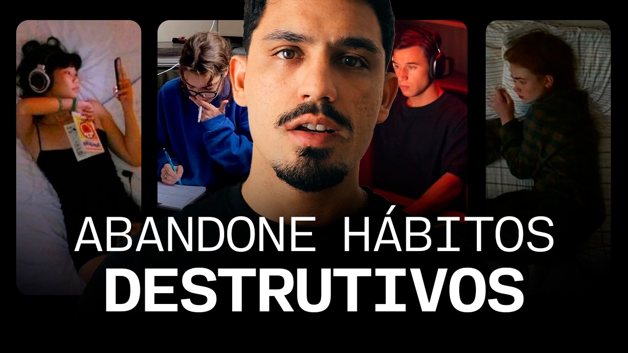 Como ABANDONAR estes 7 Habitos Destrutivos (passo a passo)