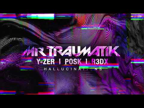 Mr Traumatik - Hallucinations (feat.Yzer) [prod.Posk & R3dx]