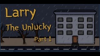 Game Discovery [Larry the unlucky part 1]