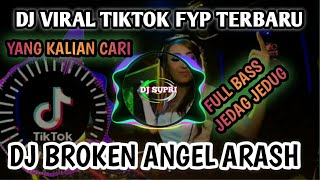 Download lagu DJ BROKEN ANGEL ARASH FULL BASS REMIX mp3