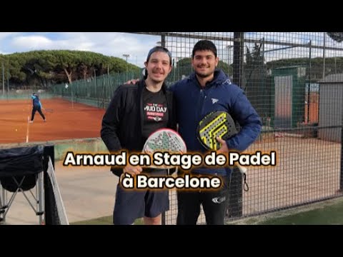 🎾 Arnaud en Stage de Padel à Barcelone🎾