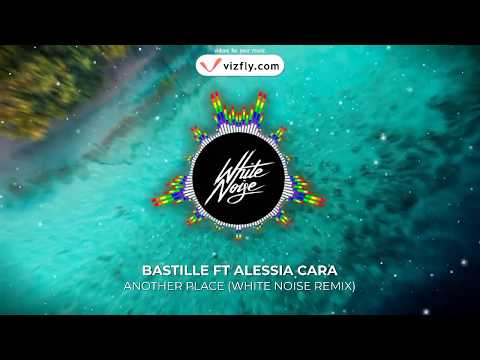Another Place - Bastille ft Alessia cara (WHITE NOISE REMIX)