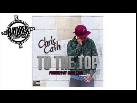 Chris Cash - To The Top [BayAreaCompass]