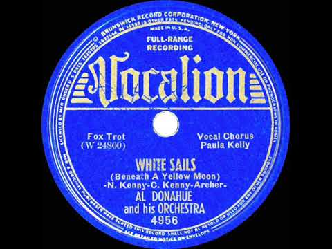 1939 Al Donahue - White Sails (Beneath A Yellow Moon) (Paula Kelly, vocal)