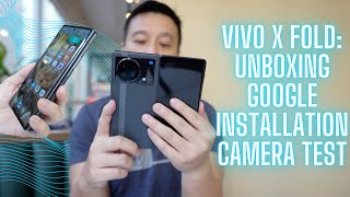 Vivo X Fold Unboxing, Google Installation, Camera Test, Hands-On!