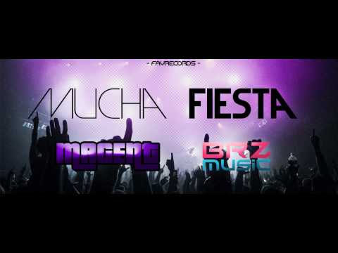 BRZ Ft Magent - Mucha Fiesta (Prod. by FavRecords)