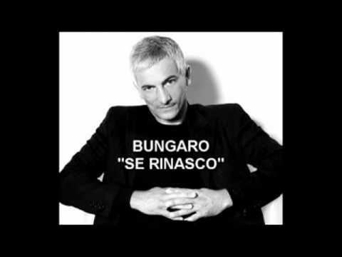 Bungaro - Se rinasco