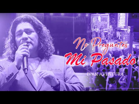 IVAN AVENTURA  NO PREGUNTES MI PASADO -  CONCIERTO EN HUARAZ-  4K™✔
